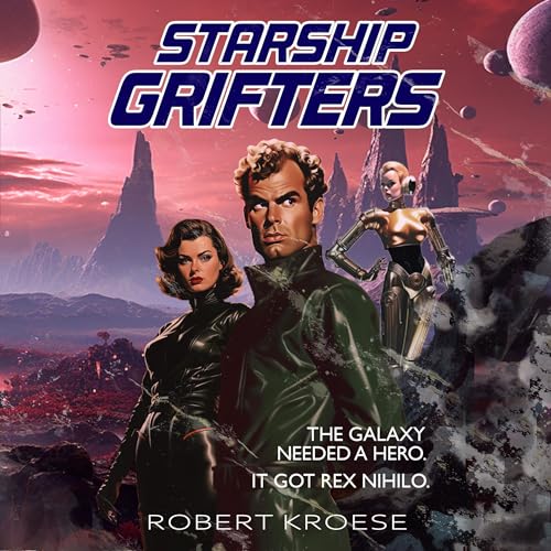 Starship Grifters Audiobook By Robert Kroese cover art