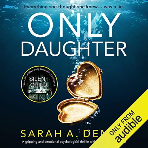 Only Daughter: A gripping and emotional psychological thriller with a jaw-dropping twist Audiobook By Sarah A. Denzil cover a