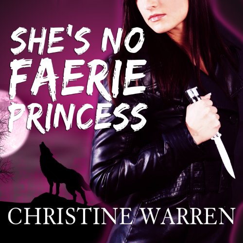 She's No Faerie Princess Audiolibro Por Christine Warren arte de portada