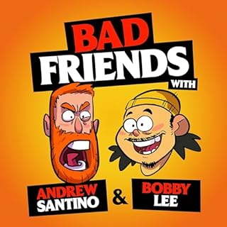 Bad Friends Audiobook By Andrew Santino and Bobby Lee cover art