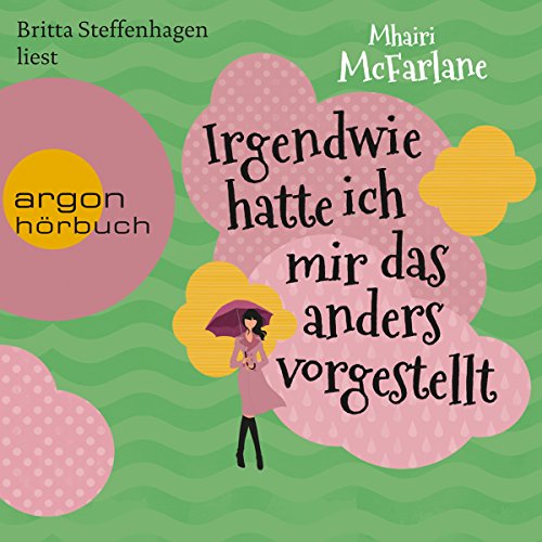 Irgendwie hatte ich mir das anders vorgestellt Audiolibro Por Mhairi McFarlane arte de portada