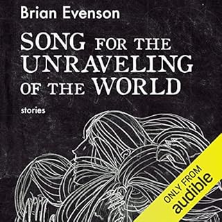 Song for the Unravelling of the World Audiolibro Por Brian Evenson arte de portada