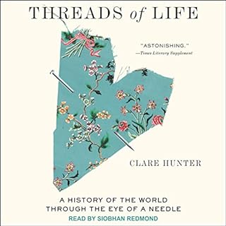 Threads of Life Audiobook By Clare Hunter cover art