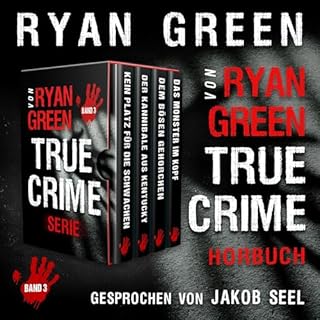 Die True-Crime-Serie Von Ryan Green: Band 3 Titelbild