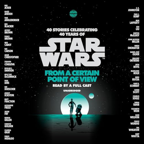 From a Certain Point of View (Star Wars) Audiobook By Ren&eacute;e Ahdieh, Meg Cabot, Pierce Brown, Nnedi Okorafor, Sabaa Tah