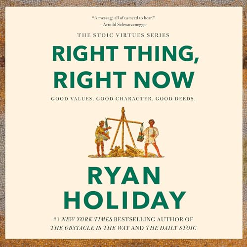 Right Thing, Right Now Audiobook By Ryan Holiday cover art