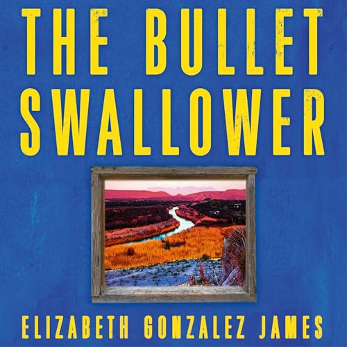 The Bullet Swallower Audiolibro Por Elizabeth Gonzalez James arte de portada