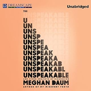 The Unspeakable Audiolibro Por Meghan Daum arte de portada