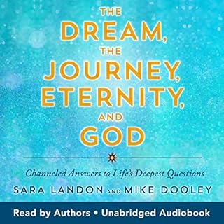 The Dream, the Journey, Eternity, and God Audiobook By Sara Landon cover art