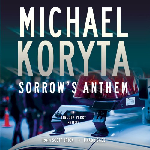 Sorrow&rsquo;s Anthem Audiobook By Michael Koryta cover art