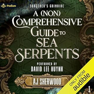 A (Non) Comprehensive Guide to Sea Serpents Audiobook By AJ Sherwood cover art