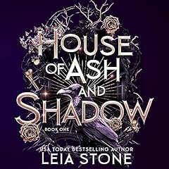 House of Ash and Shadow Audiolibro Por Leia Stone arte de portada