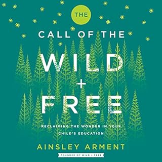 The Call of the Wild and Free Audiobook By Ainsley Arment cover art