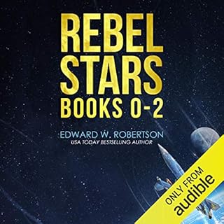 Rebel Stars: Books 0-2 Audiobook By Edward W. Robertson cover art