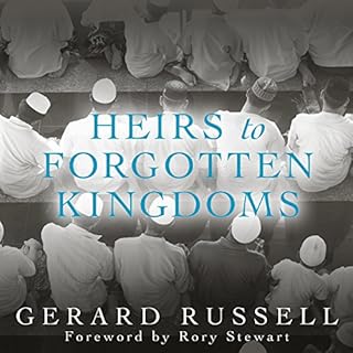 Heirs to Forgotten Kingdoms Audiobook By Gerard Russell cover art