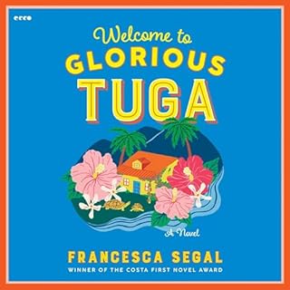 Welcome to Glorious Tuga Audiobook By Francesca Segal cover art