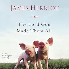 The Lord God Made Them All Audiolibro Por James Herriot arte de portada