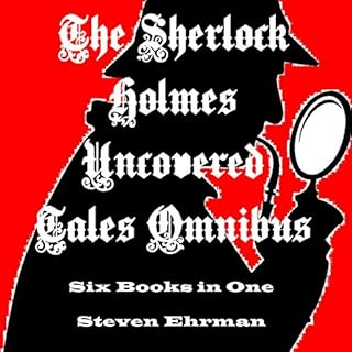 The Sherlock Holmes Uncovered Tales Omnibus Audiobook By Steven Ehrman cover art