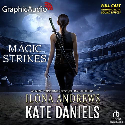Magic Strikes (Dramatized Adaptation) Audiobook By Ilona Andrews cover art