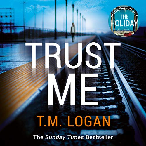 Trust Me Audiobook By T.M. Logan cover art