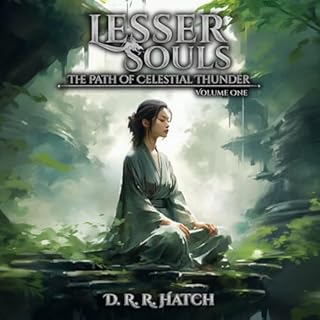 Lesser Souls: The Path of Celestial Thunder Audiobook By D. R. R. Hatch cover art