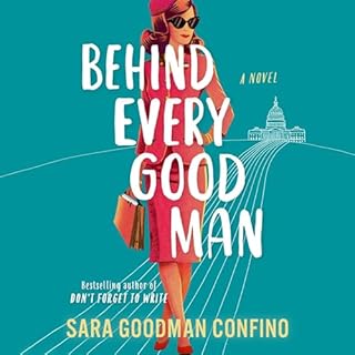 Behind Every Good Man Audiobook By Sara Goodman Confino cover art