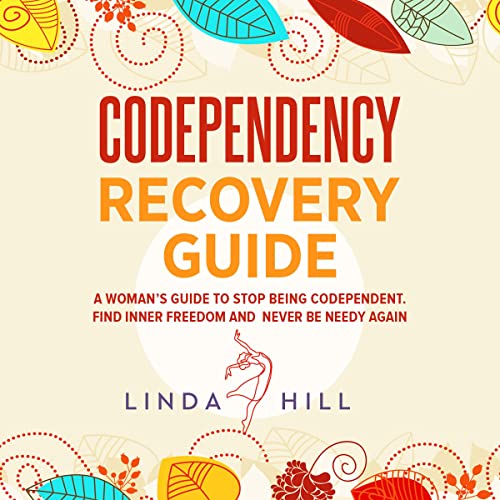 Codependency Recovery Guide Audiobook By Linda Hill cover art