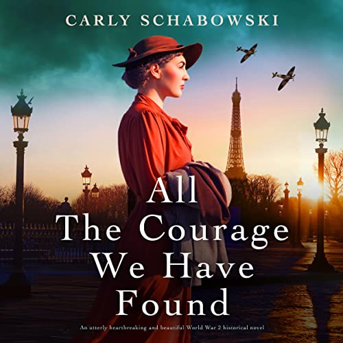 All the Courage We Have Found Audiolibro Por Carly Schabowski arte de portada
