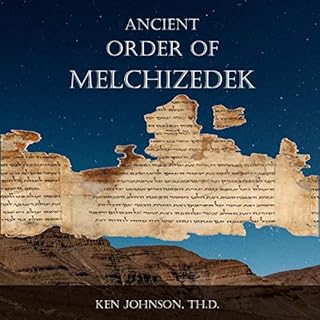 Ancient Order of Melchizedek Audiolibro Por Ken Johnson arte de portada