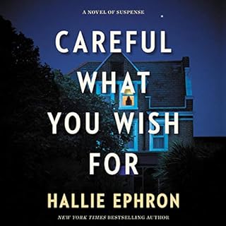 Careful What You Wish For Audiolibro Por Hallie Ephron arte de portada