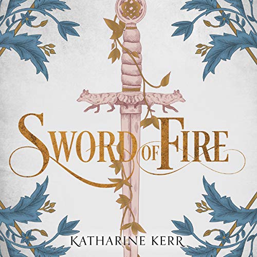 Sword of Fire Audiolibro Por Katharine Kerr arte de portada