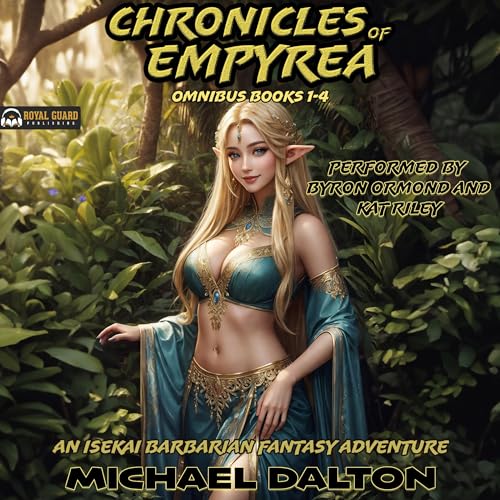 Chronicles Of Empyrea Omnibus: Books 1-4 Audiobook By Michael Dalton cover art