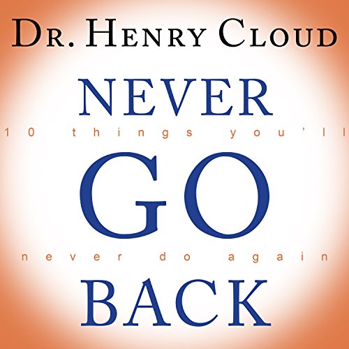 Never Go Back Audiolibro Por Dr. Henry Cloud arte de portada