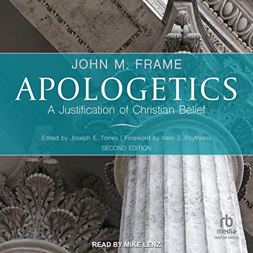 Apologetics (2nd Edition) Audiolibro Por John M. Frame, Joseph E. Torres - editor, Vern S. Poythress - foreword arte de porta