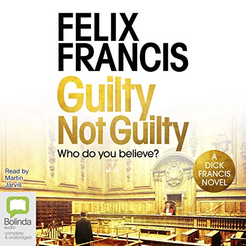 Guilty Not Guilty Audiolibro Por Felix Francis arte de portada