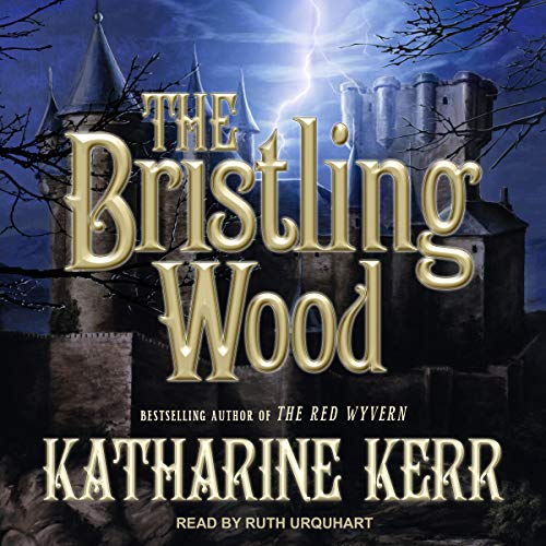 The Bristling Wood Audiolibro Por Katharine Kerr arte de portada