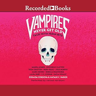 Vampires Never Get Old Audiobook By Zoraida Cordova - editor, Natalie C. Parker - editor cover art