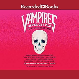 Vampires Never Get Old Audiolibro Por Zoraida Cordova - editor, Natalie C. Parker - editor arte de portada