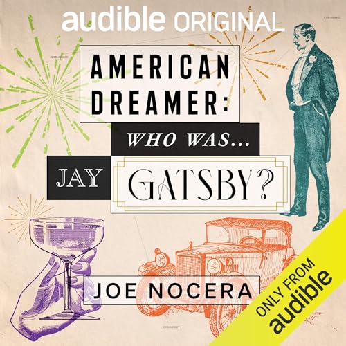 American Dreamer: Who Was Jay Gatsby?