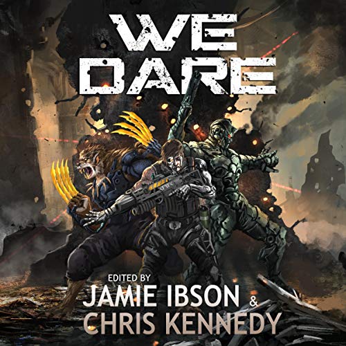 We Dare Audiolibro Por Chris Kennedy, Jamie Ibson, Christopher Woods, Kevin Steverson, J.F. Holmes, Quincy J. Allen, Philip W