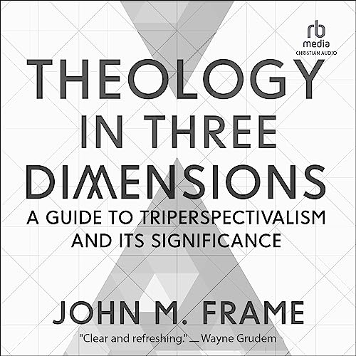 Theology in Three Dimensions Audiolivro Por John M. Frame capa