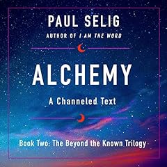 Alchemy: A Channeled Text Audiolibro Por Paul Selig arte de portada