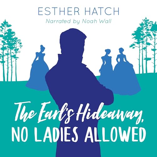 The Earl's Hideaway, No Ladies Allowed Audiolibro Por Esther Hatch arte de portada