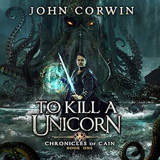 To Kill a Unicorn Audiobook By John Corwin cover art