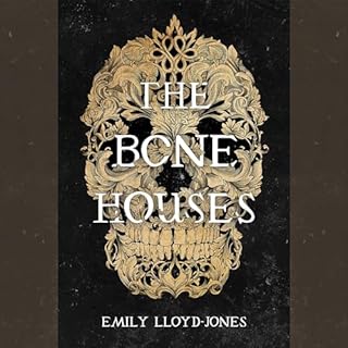 The Bone Houses Audiolibro Por Emily Lloyd-Jones arte de portada