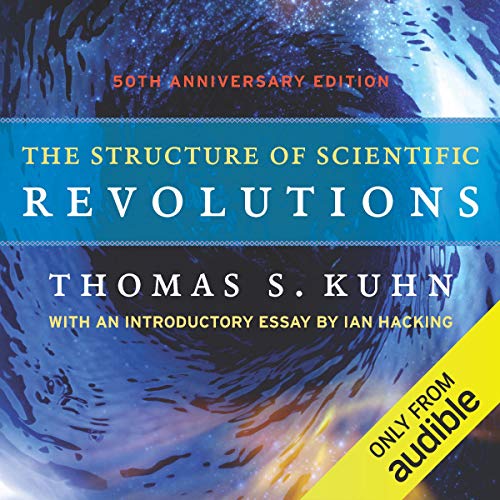 The Structure of Scientific Revolutions Audiobook By Thomas S. Kuhn cover art