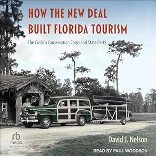 How the New Deal Built Florida Tourism Audiobook By David J. Nelson cover art