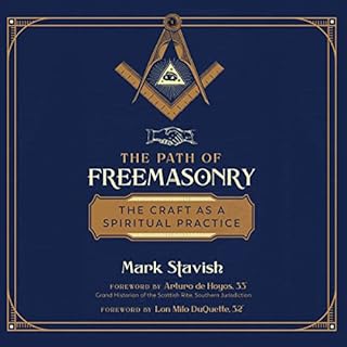 The Path of Freemasonry Audiobook By Mark Stavish, Arturo de Hoyos - foreword, Lon Milo DuQuette - foreword cover art