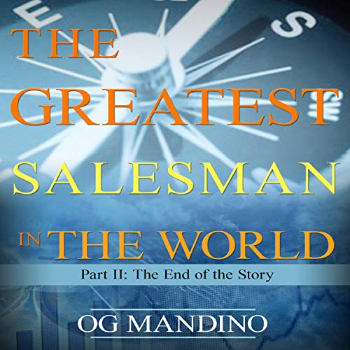 The Greatest Salesman in the World, Part II: The End of the Story Audiolivro Por Og Mandino capa