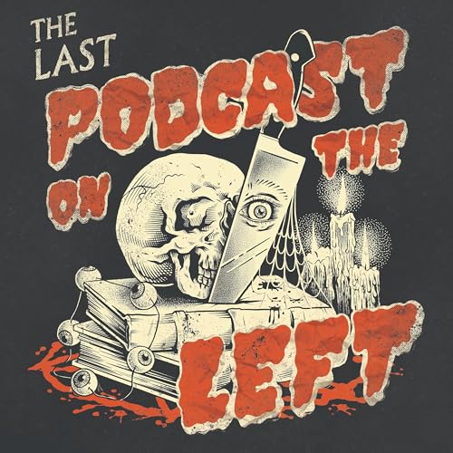 Last Podcast On The Left Podcast By The Last Podcast Network cover art